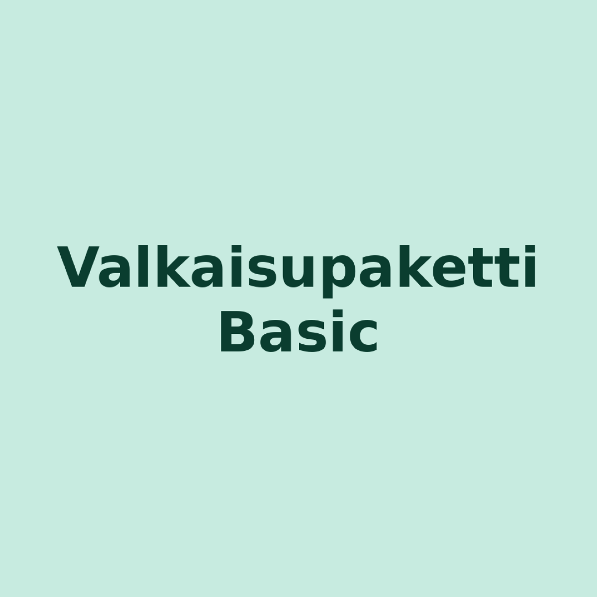 Kotivalkaisupaketti basic