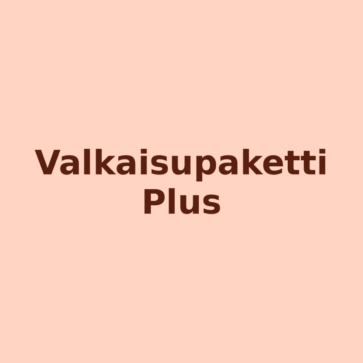 Kotivalkaisupaketti plus